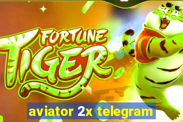 aviator 2x telegram